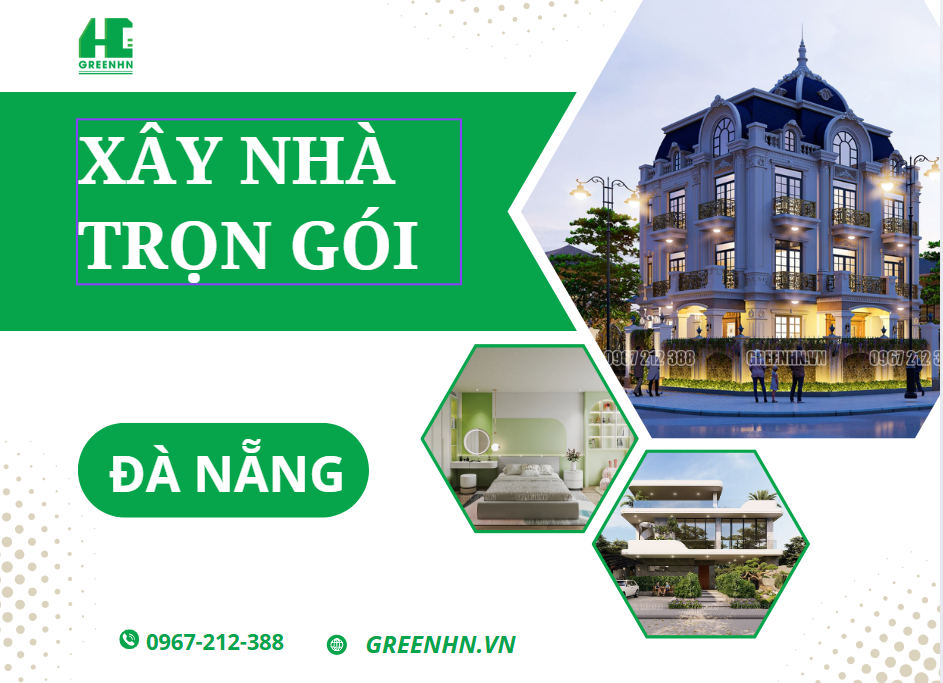 Xây nhà trọn gói Đà Nẵng - Giải pháp thông minh cho các gia đình Việt