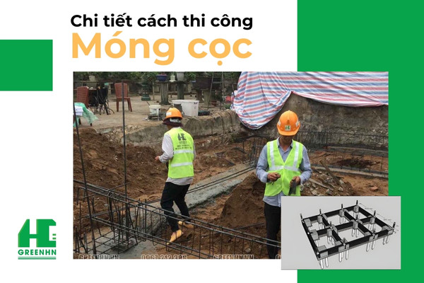 Cách thi công móng cọc theo quy trình chi tiết nhất