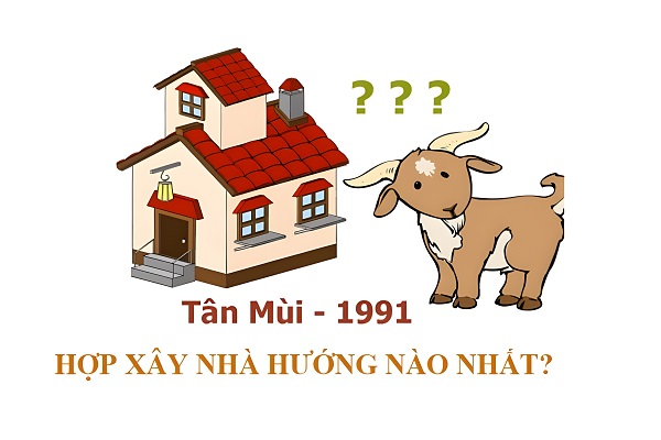 Tuổi Tân Mùi Xây Nhà Hướng Nào Để Rước Phú Quý Đầy Nhà?