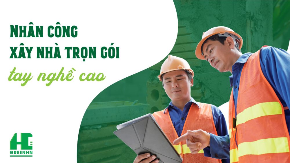 nhan-cong-xay-nha-tron-goi-tay-nghe-cao