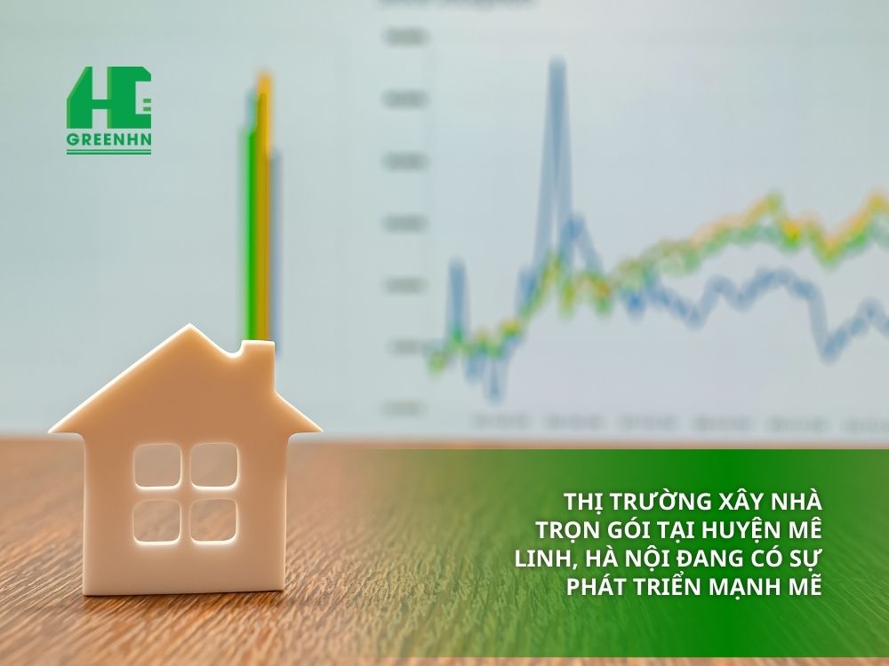 Thị trường xây nhà trọn gói tại huyện Mê Linh phát triển mạnh mẽ