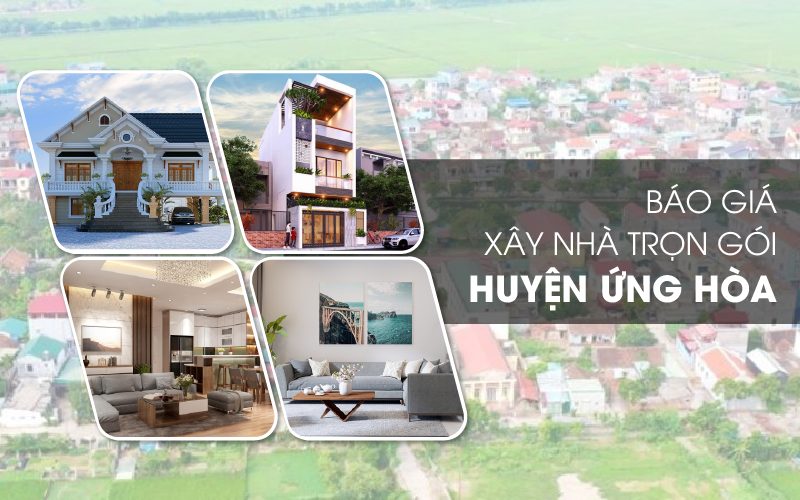 Báo giá xây nhà trọn gói tại huyện Ứng Hòa, Hà Nội