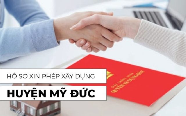 Hồ sơ xin phép xây dựng tại huyện Mỹ Đức