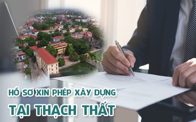 Hồ sơ xin phép xây dựng tại huyện Thạch Thất