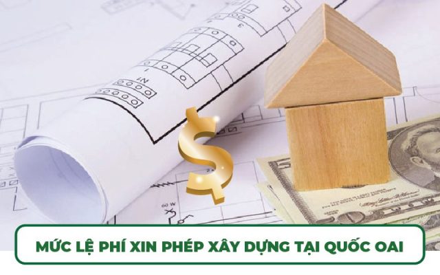 Mức lệ phí xin phép xây dựng tại huyện Quốc Oai