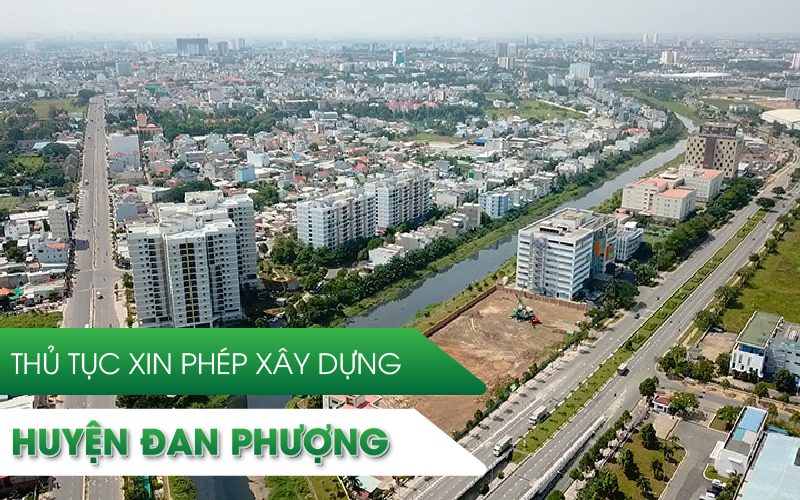 Toàn bộ thông tin về xin phép xây dựng tại Đan Phượng bạn cần biết