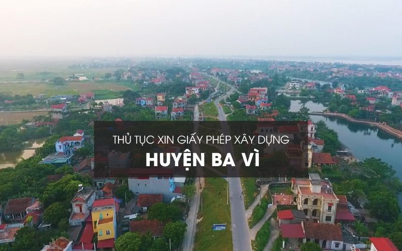 Thủ tục xin phép xây dựng tại huyện Ba Vì