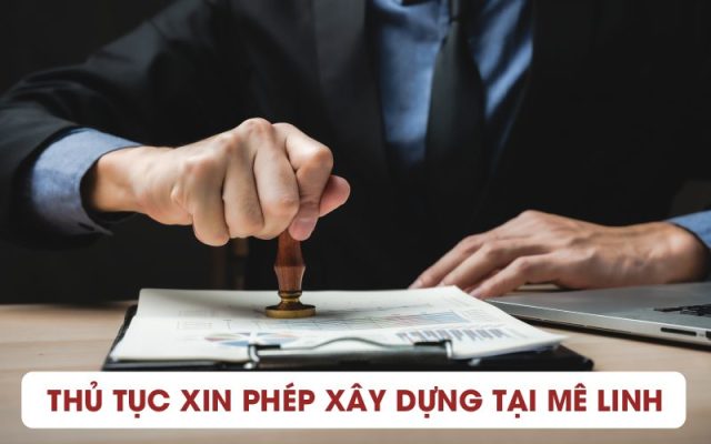 Thủ tục xin phép xây dựng tại Mê Linh