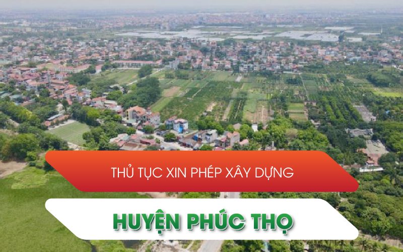 Toàn bộ thông tin về xin phép xây dựng tại Phúc Thọ mới nhất