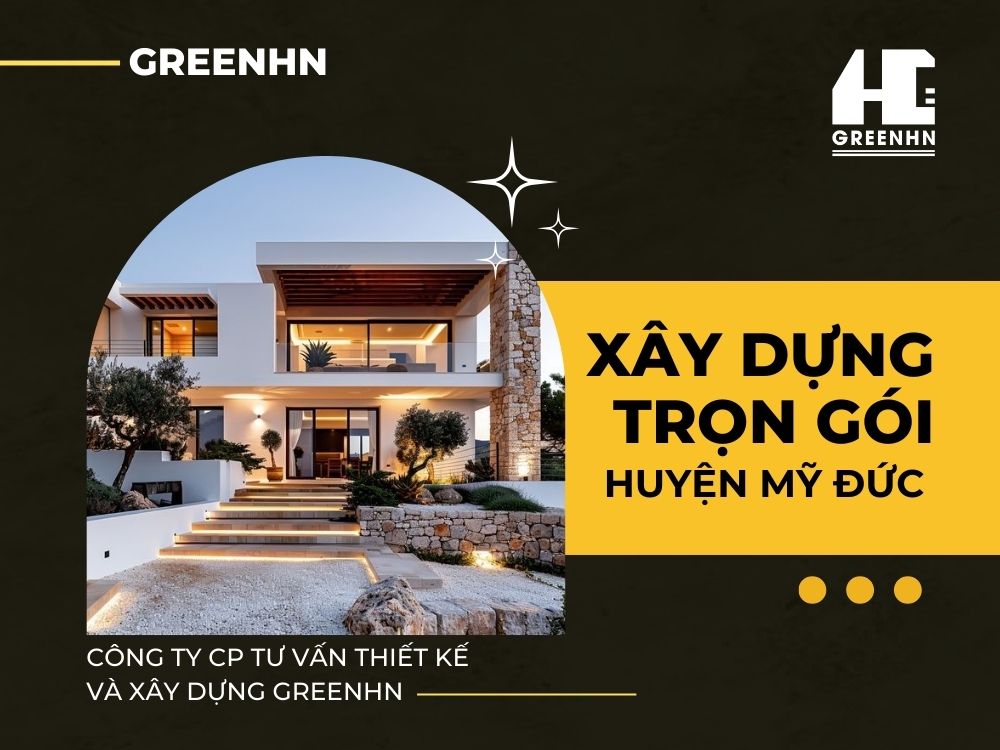 Báo giá xây nhà trọn gói tại huyện Mỹ Đức, Hà Nội
