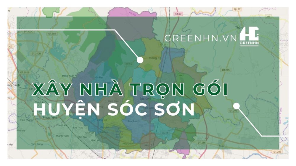 Thị trường xây nhà trọn gói tại Sóc Sơn phát triển mạnh mẽ