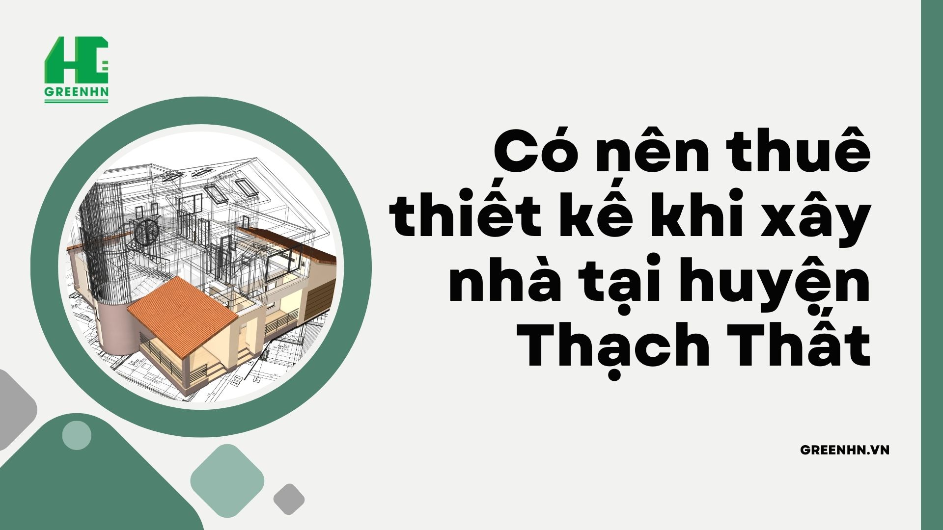 Có nên thuê thiết kế khi xây nhà tại huyện Thạch Thất