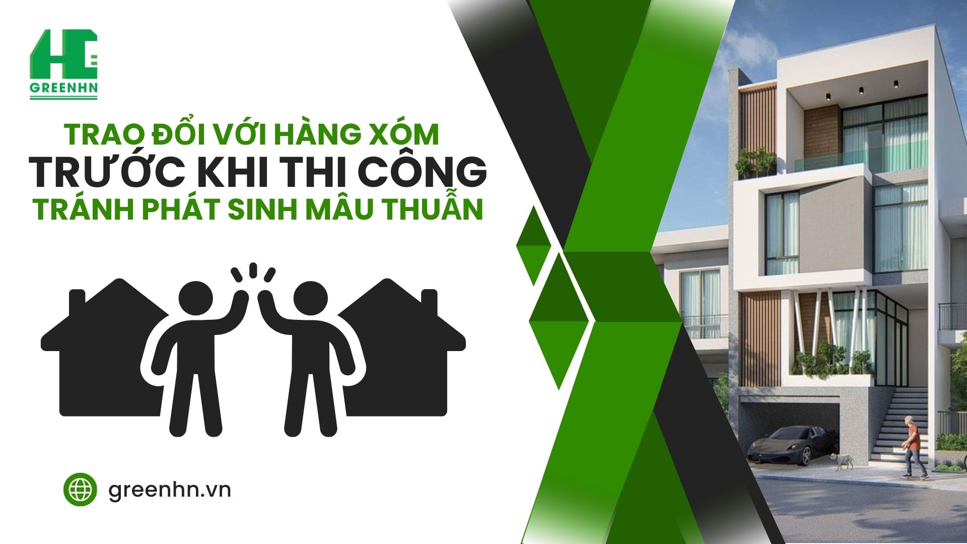 Trao đổi với hàng xóm trước khi thi công xây nhà