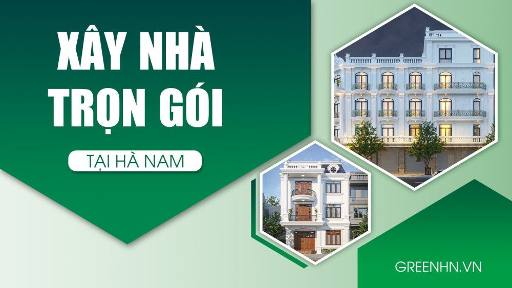 Xây nhà trọn gói tại Hà Nam