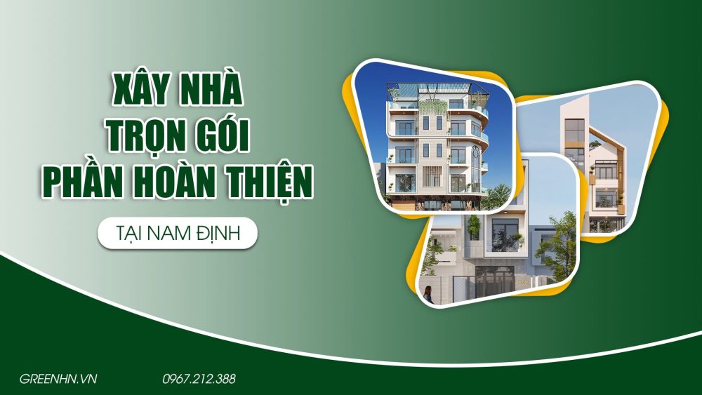 Xây nhà trọn gói phần hoàn thiện tại Nam Định