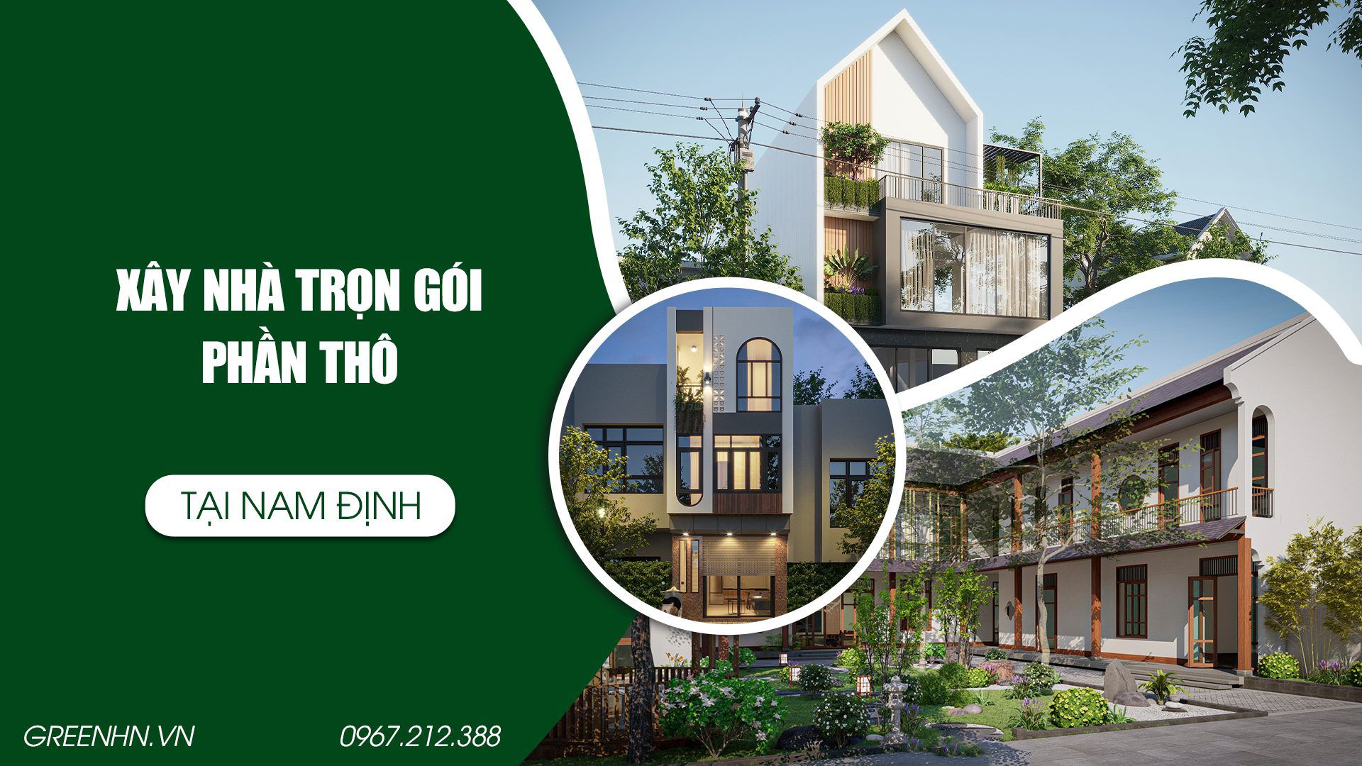 Giá xây nhà trọn gói phần thô tại Nam Định