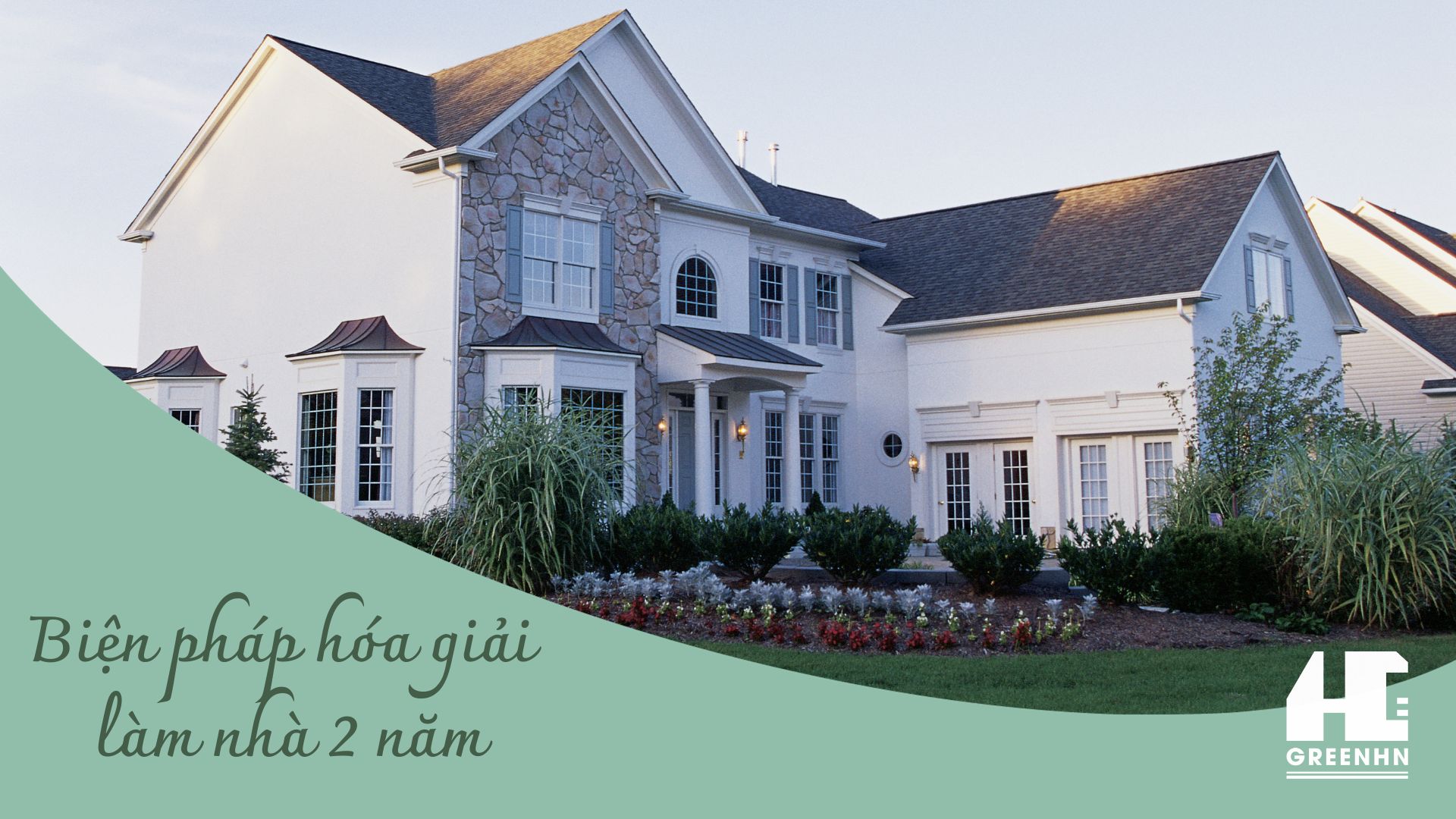 Hóa giải làm nhà hai năm
