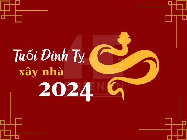 Giải đáp tuổi Đinh Tỵ xây nhà năm 2024 có hợp phong thủy?