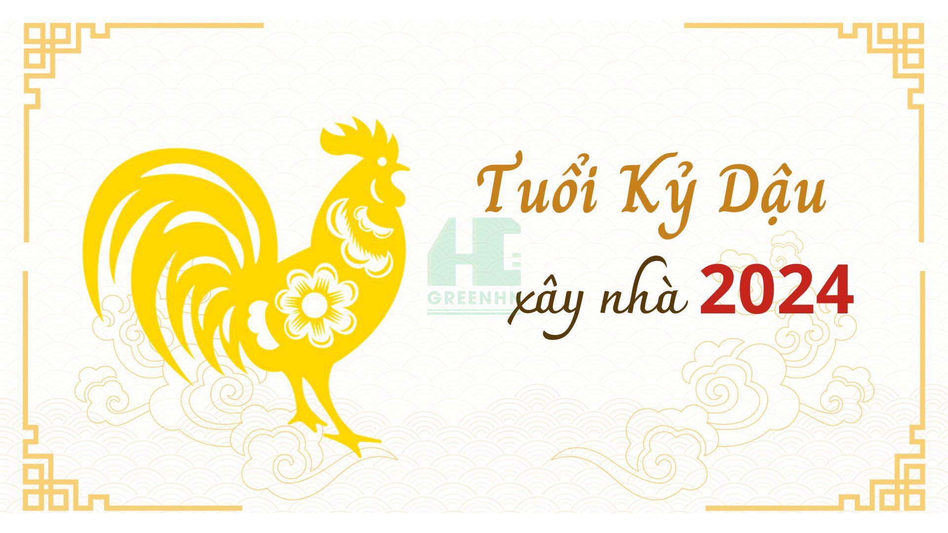Tuổi Kỷ Dậu xây nhà năm 2024