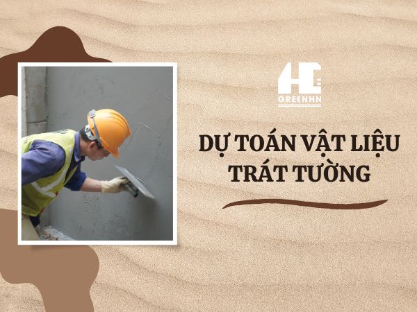 Dự toán vật liệu trát tường: 1 bao xi măng trộn bao nhiêu cát đá là chuẩn nhất?