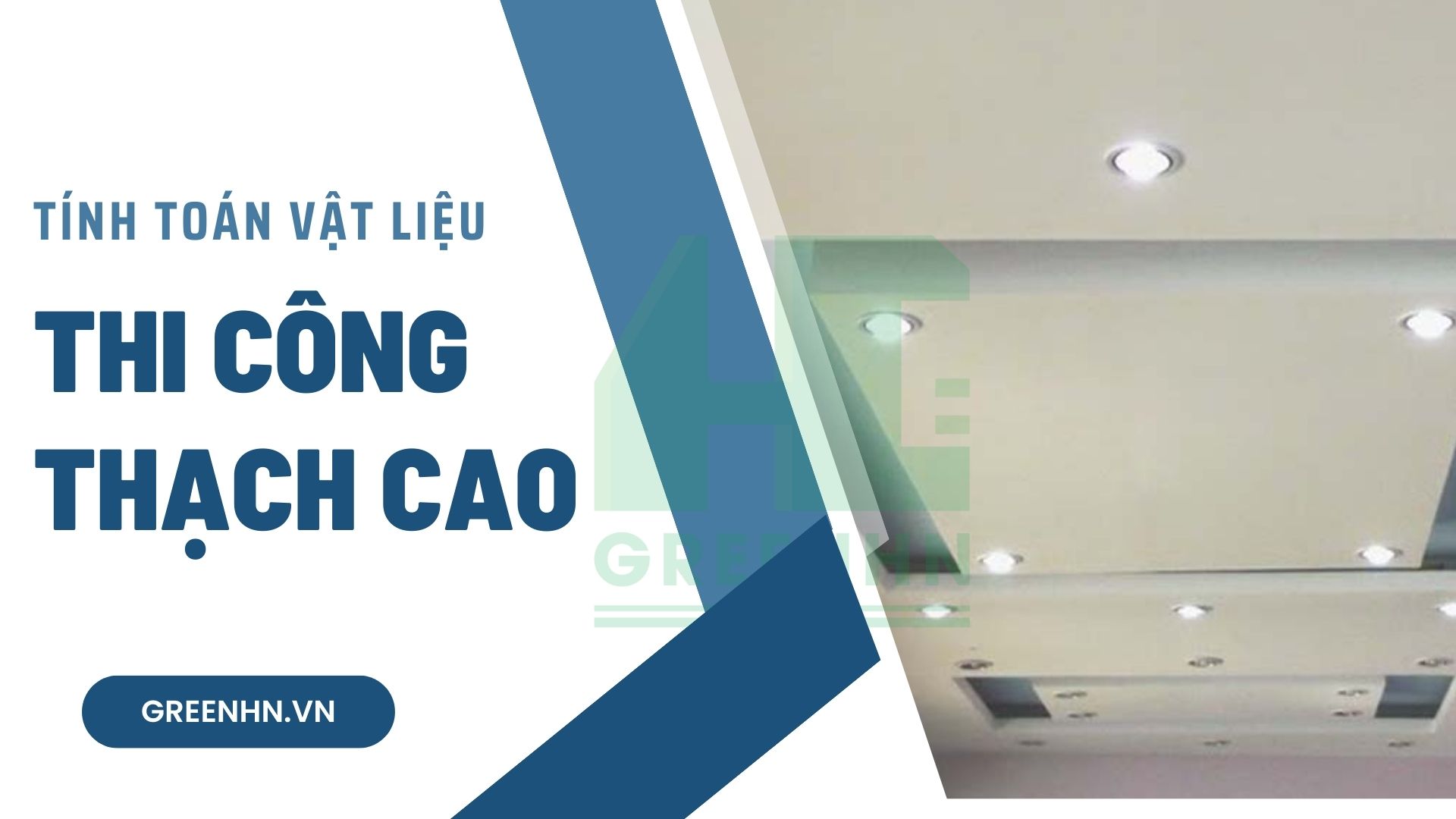 Cách tính vật liệu thi công thạch cao