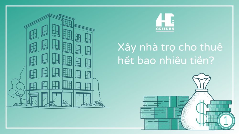 Xây nhà trọ cho thuê hết bao nhiêu tiền?