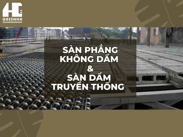 9+ Điểm khác biệt giữa sàn không dầm và sàn dầm truyền thống