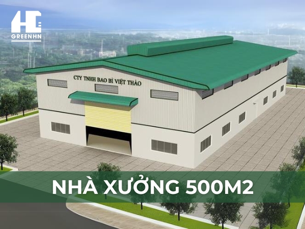 Dự toán chi phí xây nhà xưởng 500m2 chi tiết và chuẩn xác 99%