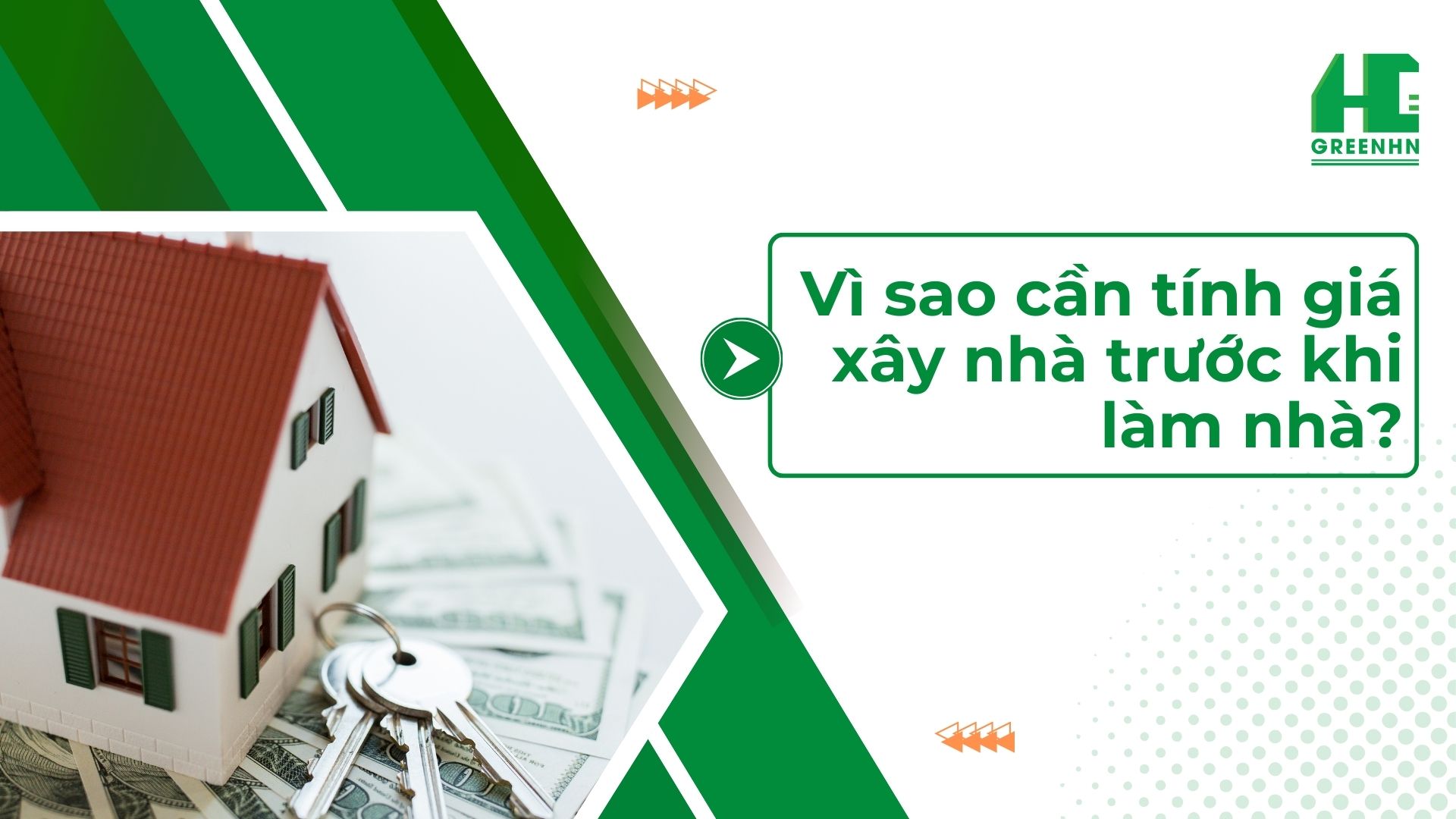 Vì sao cần tính giá xây nhà trước khi làm nhà?