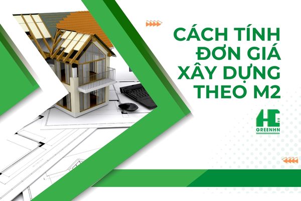 Bạn đã biết cách tính đơn giá xây dựng theo m2 chuẩn xác chưa?