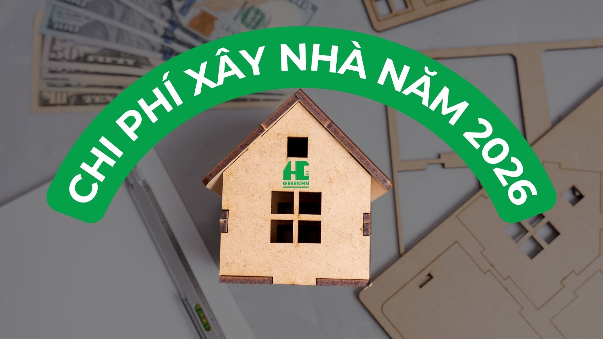Chi phí xây nhà năm 2026