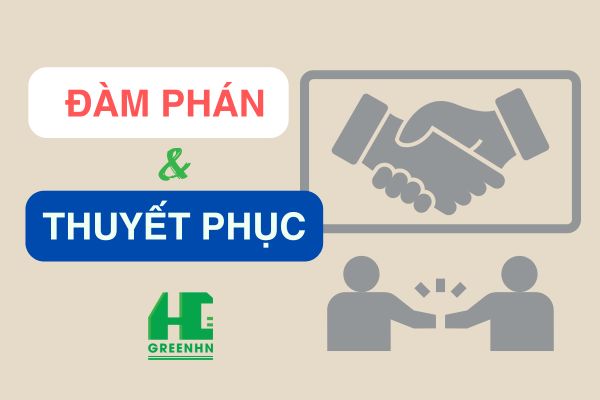 Năng lực Đàm phán - Thuyết phục: Làm thế nào để phát triển kỹ năng này?