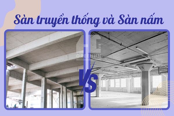 So sánh sàn nấm và sàn dầm truyền thống