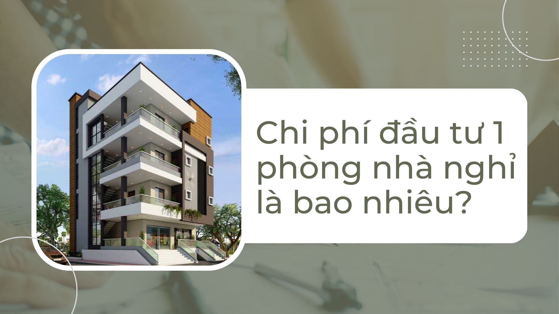 Đơn giá xây nhà nghỉ 1 phòng hết bao nhiêu