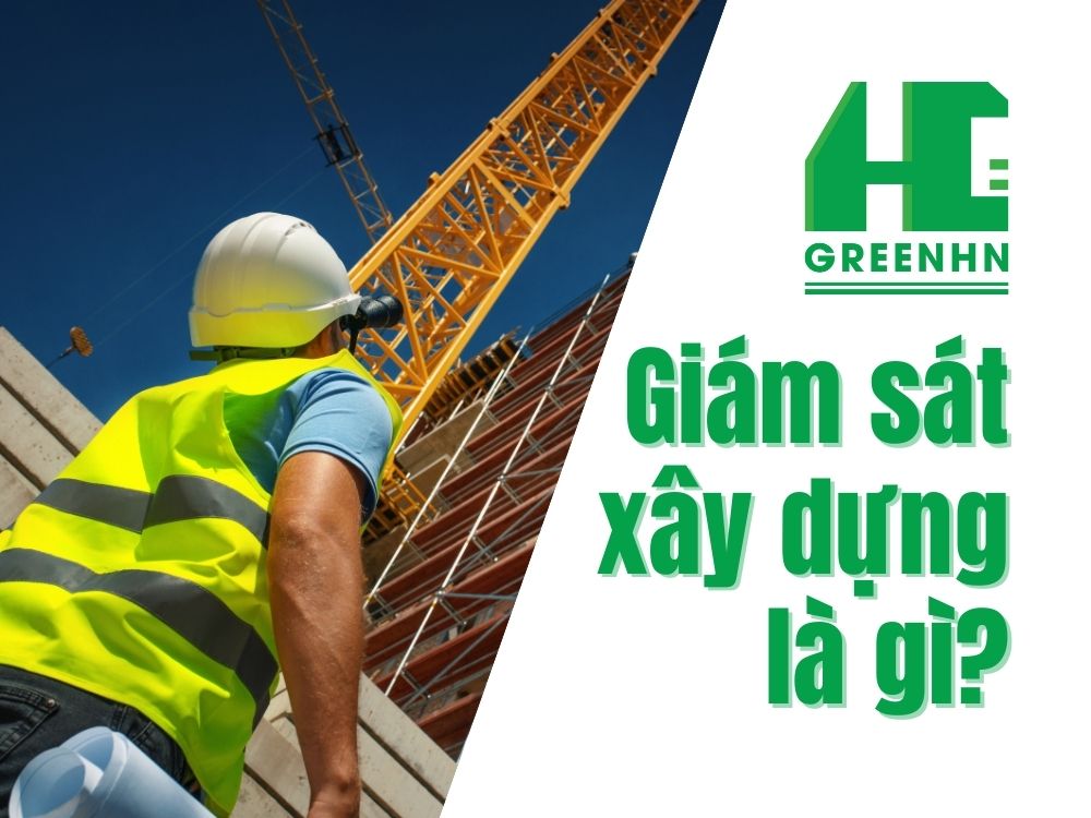 Giám sát xây dựng là gì và được áp dụng trong khâu nào?