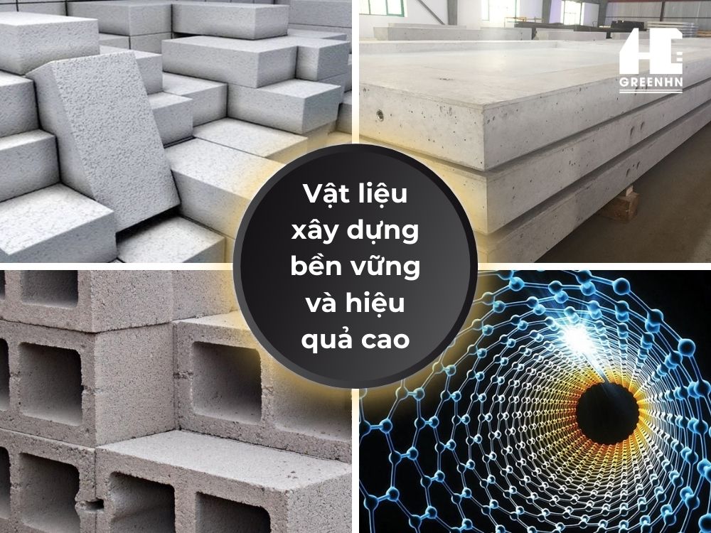 Vật liệu xây dựng bền vững và hiệu quả cao
