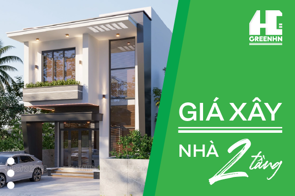 Giá xây nhà 2 tầng hết bao nhiêu? Báo giá mới nhất 2025