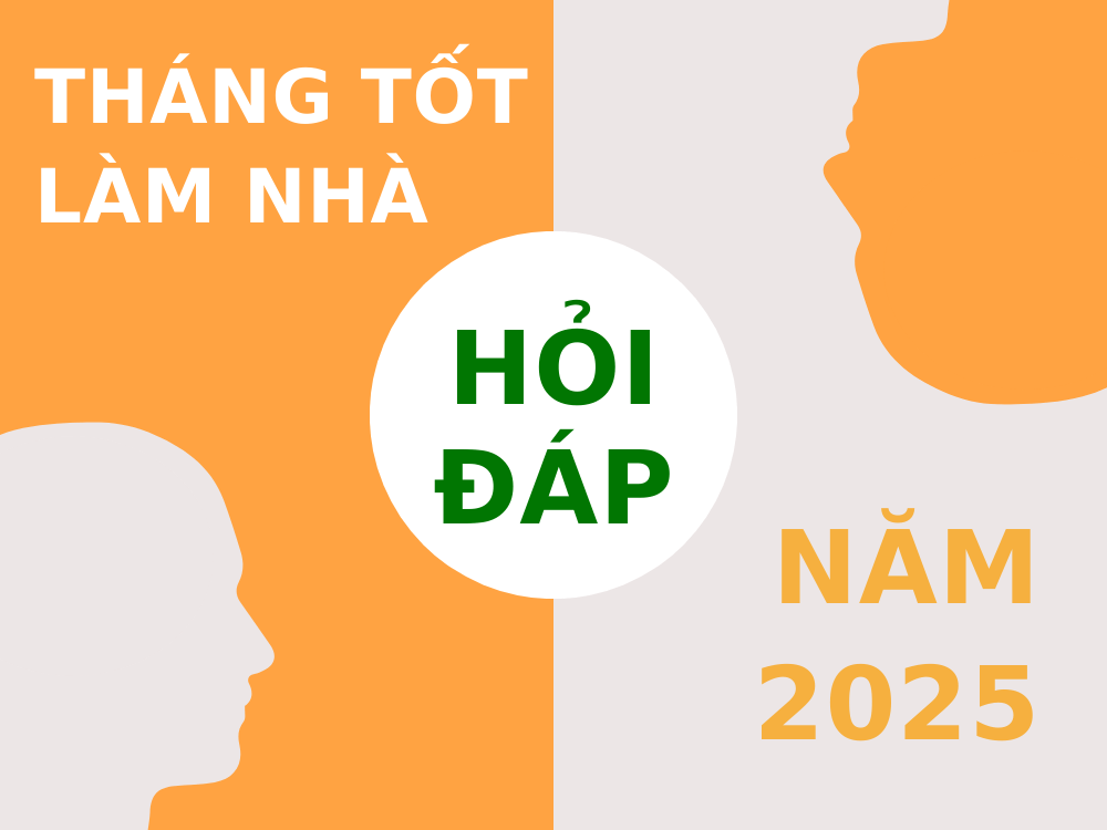 Tháng tốt làm nhà năm 2025