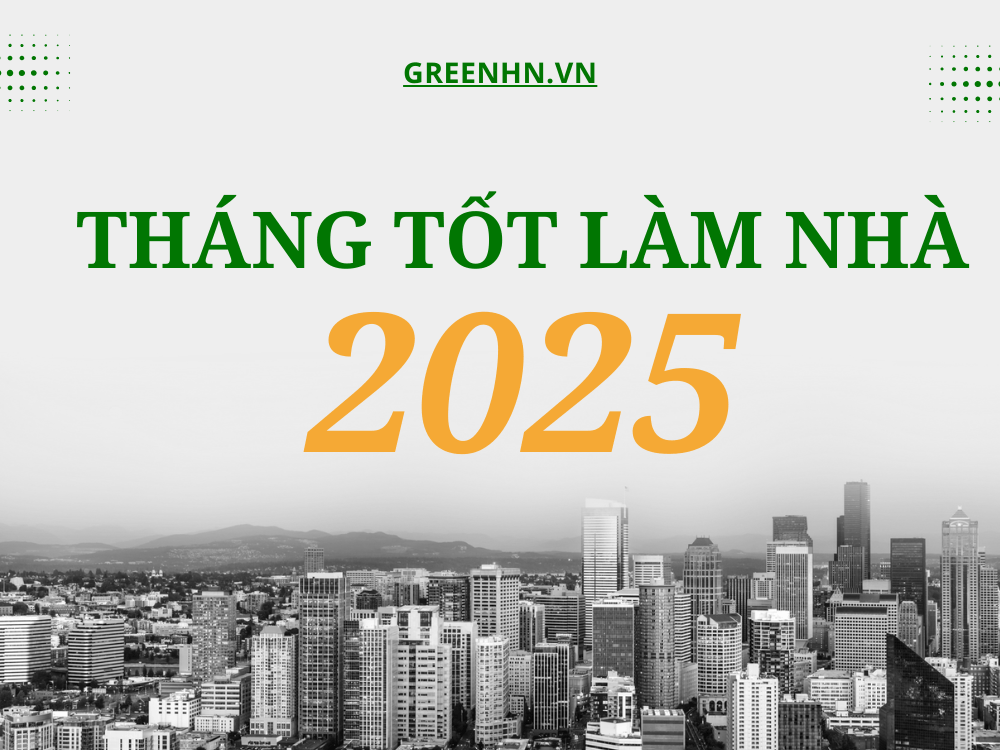 [Giải - Đáp] Tháng Tốt Làm Nhà Năm 2025