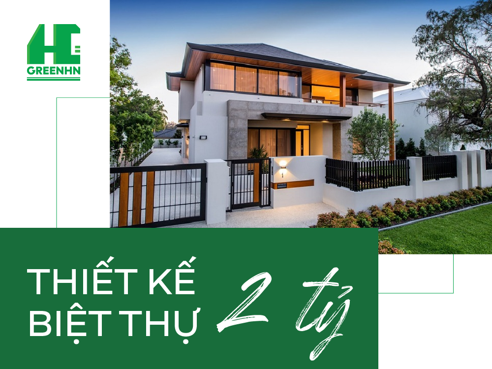 Thiết kế biệt thự 2 tỷ đẹp và đẳng cấp cần lưu ý những gì