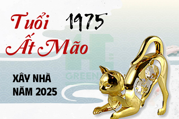 Luận giải tuổi Ất Mão 1975 xây nhà năm 2025 cát hay hung?
