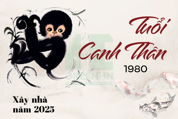 Tuổi Canh Thân 1980 xây nhà năm 2025 liệu có hợp phong thủy?