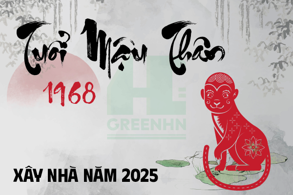 Tuổi Mậu Thân 1968 xây nhà năm 2025 cát hay hung