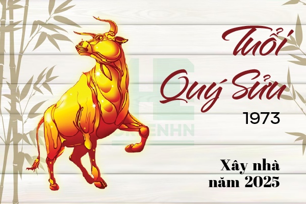 Luận giải tuổi Quý Sửu 1973 xây nhà năm 2025 có tốt không?