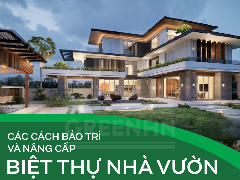 cach bao tri va nang cap biet thu nha vuon 2000m2