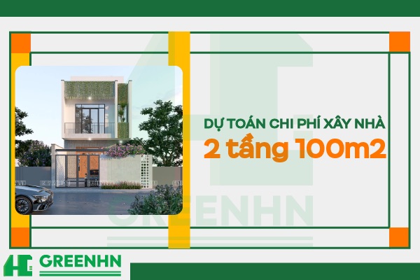 Chi phí xây nhà 2 tầng 100m2 ở nông thôn hết bao nhiêu?