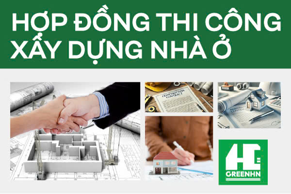 5 mẫu hợp đồng thi công xây dựng nhà ở phổ biến hiện nay