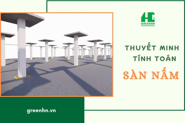 Thuyết minh tính toán sàn nấm chuẩn kỹ thuật từ A-Z