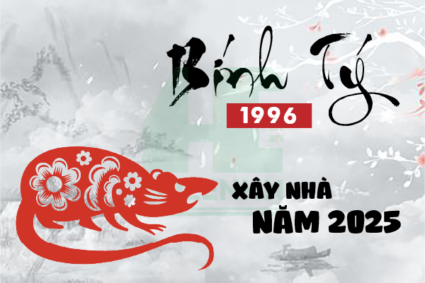 Tuổi Bính Tý 1996 xây nhà năm 2025 và 5 lưu ý cần biết