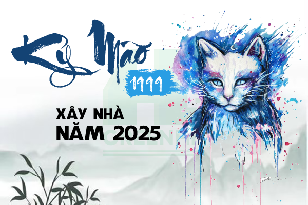Tuổi Kỷ Mão 1999 xây nhà năm 2025 sinh tài lộc hay rước tai ương?